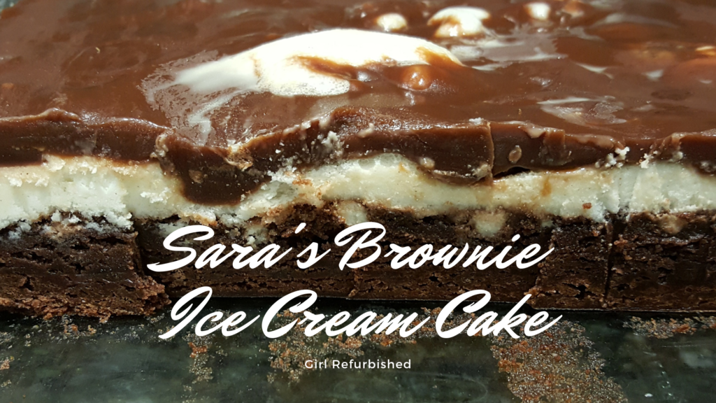 Sara's Brownie Ice Cream Cake - Girl Refurbished